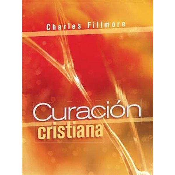 Curacion Cristiana, Charles Fillmore