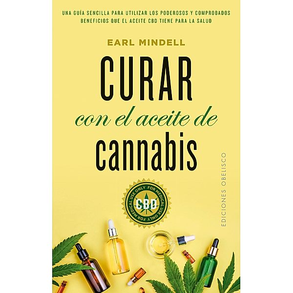 Curar con el aceite de cannabis / Digitales, Earl Mindell