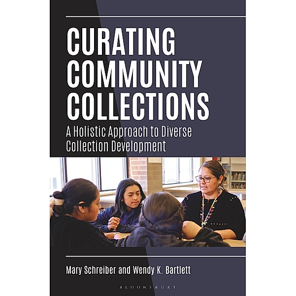 Curating Community Collections, Mary Schreiber, Wendy K. Bartlett