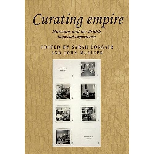 Curating empire / Studies in Imperialism Bd.97