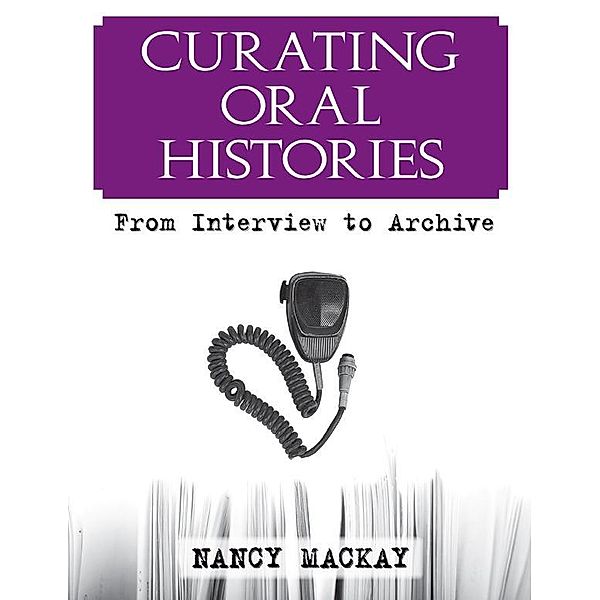 Curating Oral Histories, Nancy Mackay