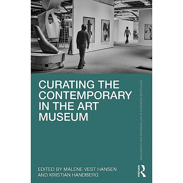 Curating the Contemporary in the Art Museum