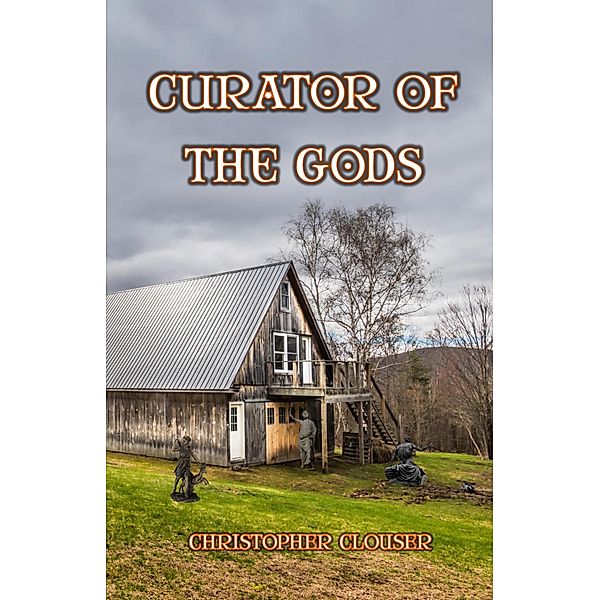 Curator of the Gods, Christopher Clouser