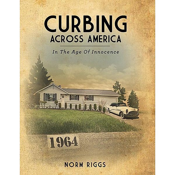 Curbing Across America In The Age of Innocence, Norm Riggs