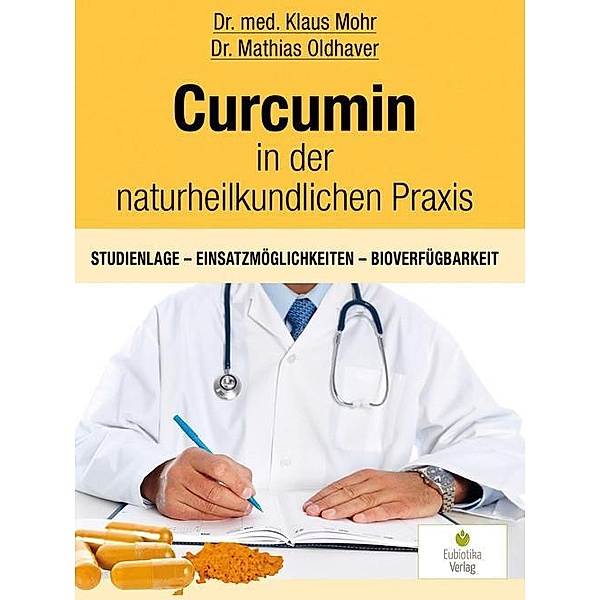 Curcumin in der naturheilkundlichen Praxis, Klaus Mohr, Mathias Oldhaver