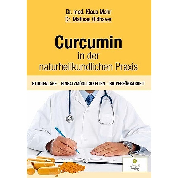 Curcumin in der naturheilkundlichen Praxis, Klaus Mohr, Mathias Oldhaver
