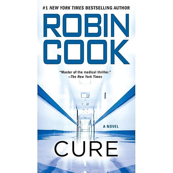 Cure / A Jack Stapleton & Laurie Montgomery Novel Bd.10, Robin Cook