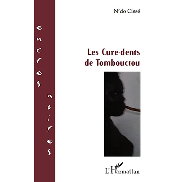 Cure-dents de Tombouctou Les / Hors-collection, Cisse N'Do