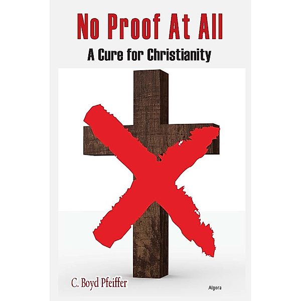 Cure for Christianity, C. Boyd Pfeiffer