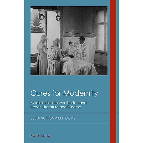 Cures for Modernity / Cultural History and Literary Imagination Bd.35, Julia Sutton-Mattocks