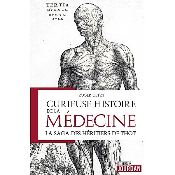 Curieuse histoire de la médecine, Roger Detry