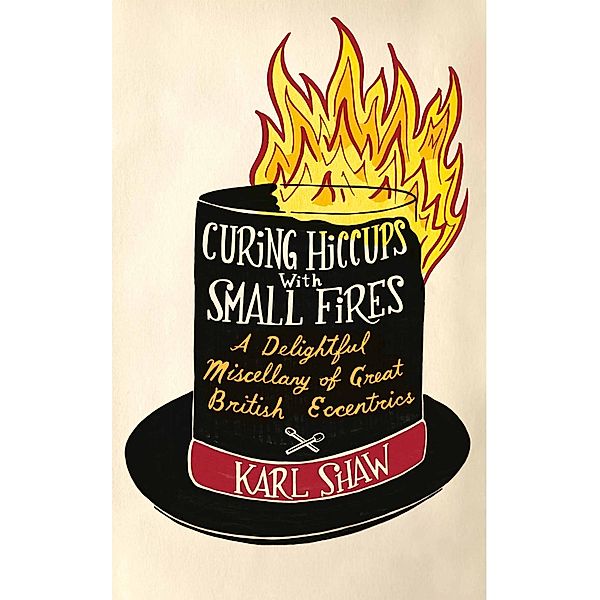 Curing Hiccups with Small Fires, Karl Shaw