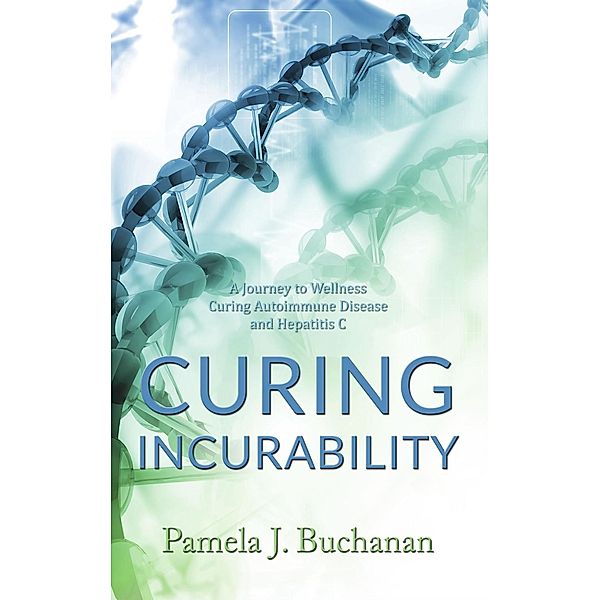 Curing Incurability, Pamela J. Buchanan