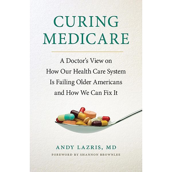 Curing Medicare / The Culture and Politics of Health Care Work, Andy Lazris