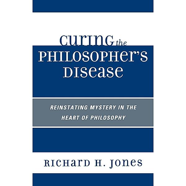 Curing the Philosopher's Disease, Richard H. Jones