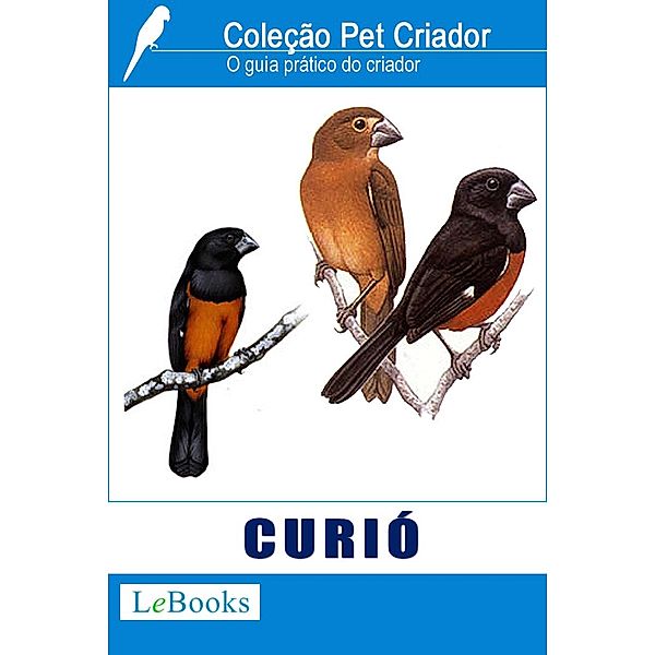 Curió / Coleção Pet Criador, Isair Alves