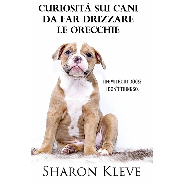 Curiosità Sui Cani Da Far Drizzare Le Orecchie, Sharon Kleve