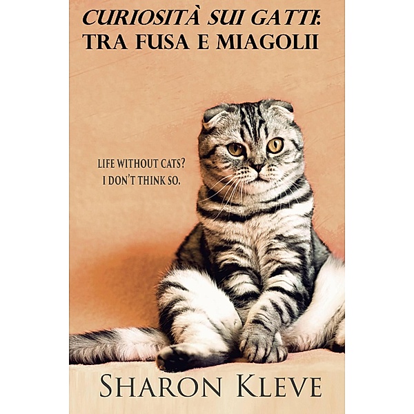 Curiosità Sui Gatti: Tra Fusa E Miagolii, Sharon Kleve