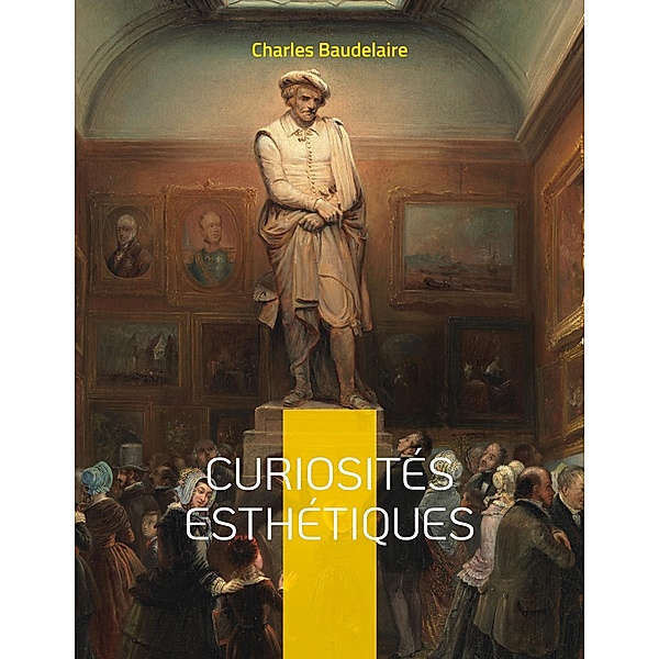 Curiosités esthétiques, Charles Baudelaire