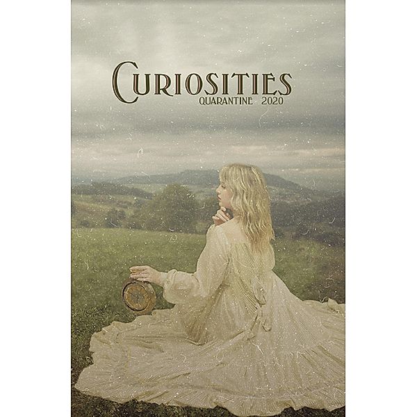 Curiosities #7 Quarantine 2020 (Curiosities Anthology Series, #7) / Curiosities Anthology Series, Kevin Frost, Philip Brian Hall, Jason J. McCuiston, Gwen C. Katz, Priya Sridhar, Jordan Taylor, Shaun van Rensburg, Natasha C. Calder, Ian C. Douglas, A. J. Brennan, Harris Coverley, Andrew McCurdy, M. M Schreier, Adam Gaylord, J. L. George