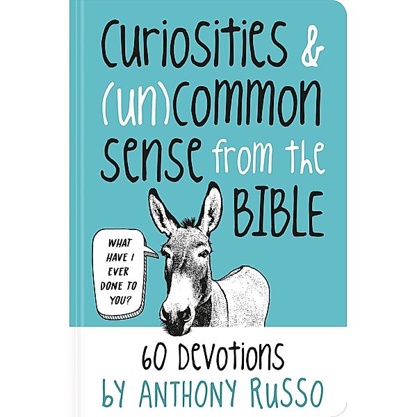 Curiosities and (Un)common Sense from the Bible, Anthony Russo