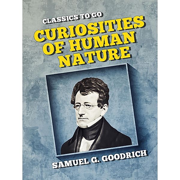 Curiosities of Human Nature, Samuel G. Goodrich