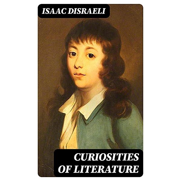 Curiosities of Literature, Isaac Disraeli