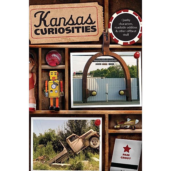 Curiosities Series: Kansas Curiosities, Pam Grout