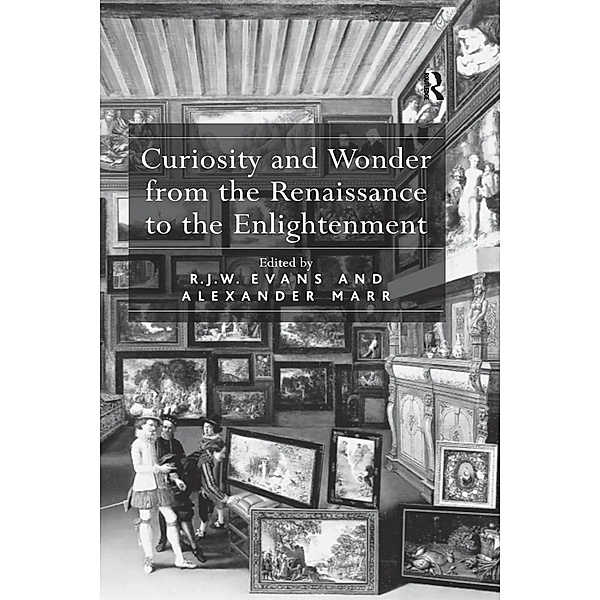 Curiosity and Wonder from the Renaissance to the Enlightenment, R. J. W. Evans