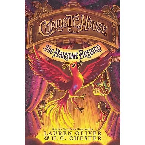 Curiosity House: The Fearsome Firebird, Lauren Oliver, H. C. Chester