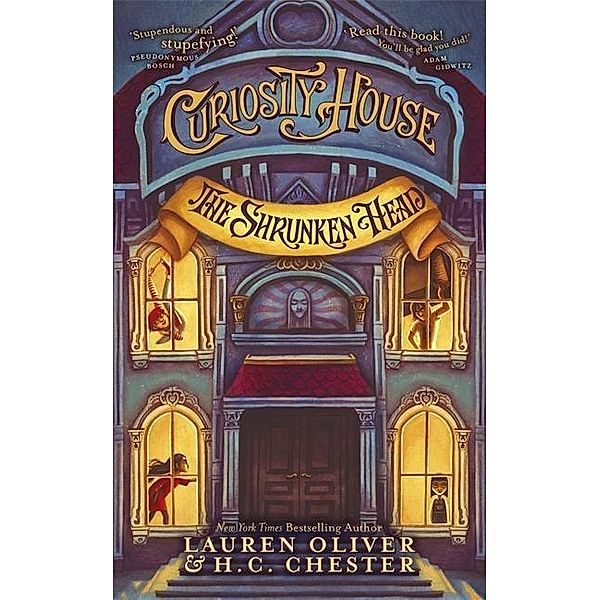 Curiosity House - The Shrunken Head, Lauren Oliver, H. C. Chester