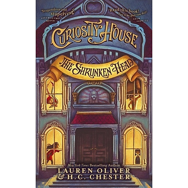 Curiosity House: The Shrunken Head (Book One), Lauren Oliver, H C Chester