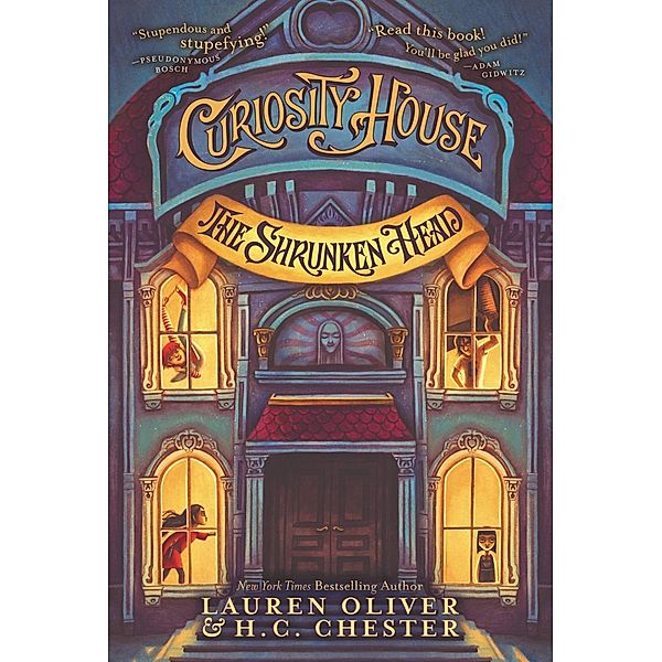 Curiosity House: The Shrunken Head / Curiosity House Bd.1, Lauren Oliver, H. C. Chester