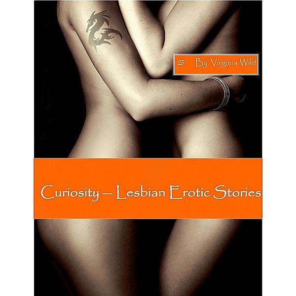 Curiosity - Lesbian Erotic Stories, Virginia Wild