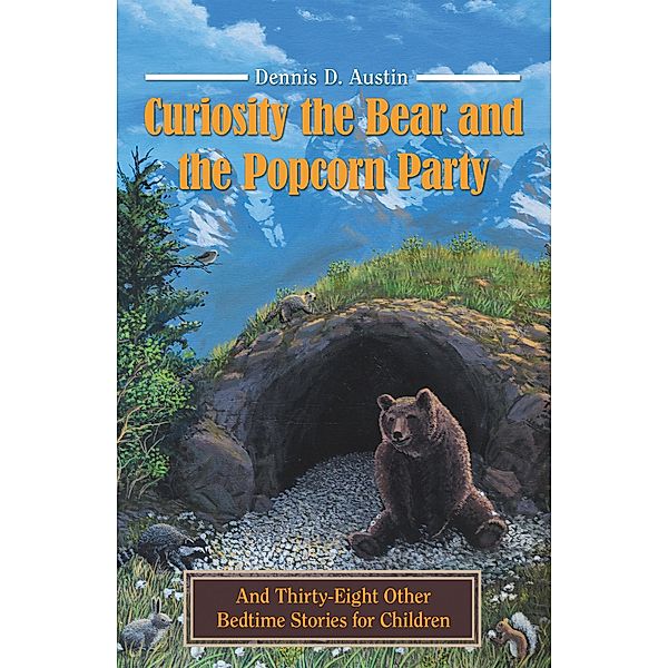 Curiosity the Bear and the Popcorn Party, Dennis D. Austin