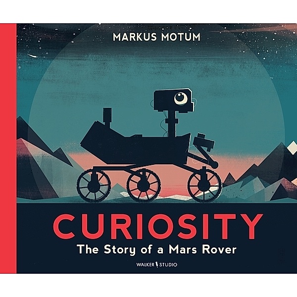 Curiosity: The Story of a Mars Rover, Markus Motum