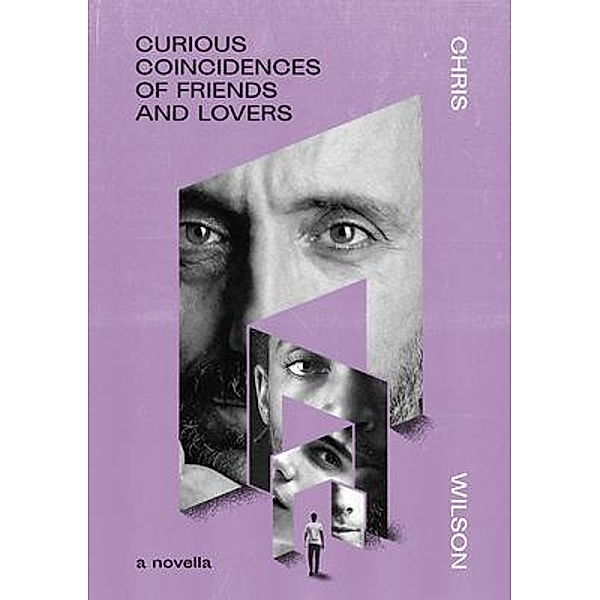 Curious Coincidences of Friends and Lovers, Chris G A Wilson
