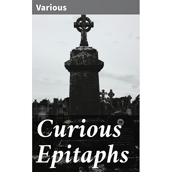 Curious Epitaphs, Various