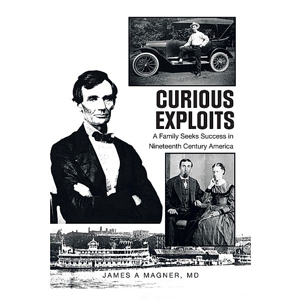 Curious Exploits, James A Magner MD