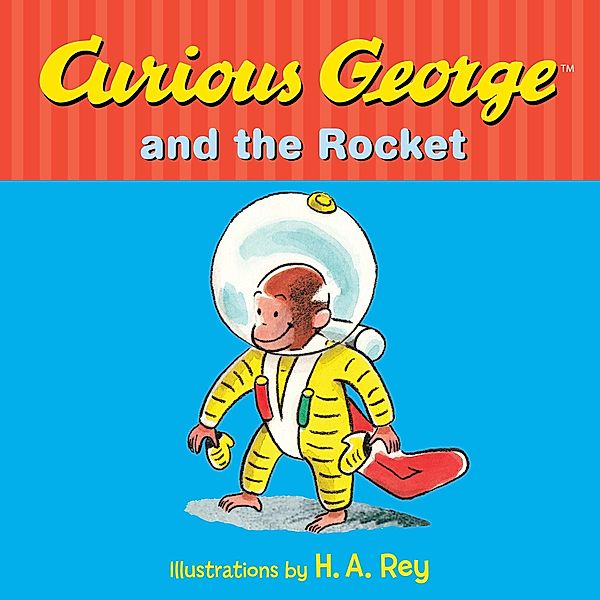 Curious George and the Rocket / Clarion Books, Margret Rey