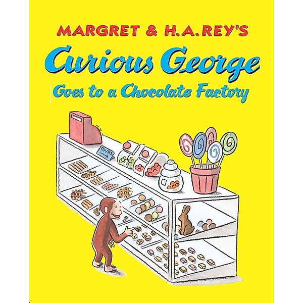 Curious George Goes to a Chocolate Factory / Curious George, Margret Rey, H. A. Rey
