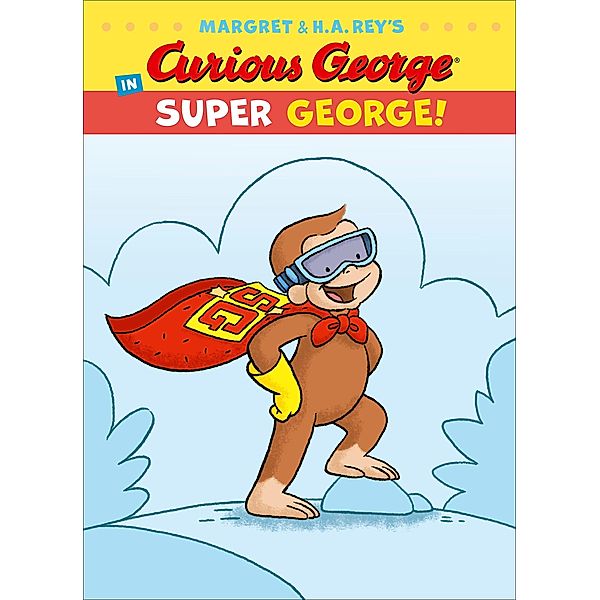 Curious George in Super George!, H. A. Rey, Margret Rey