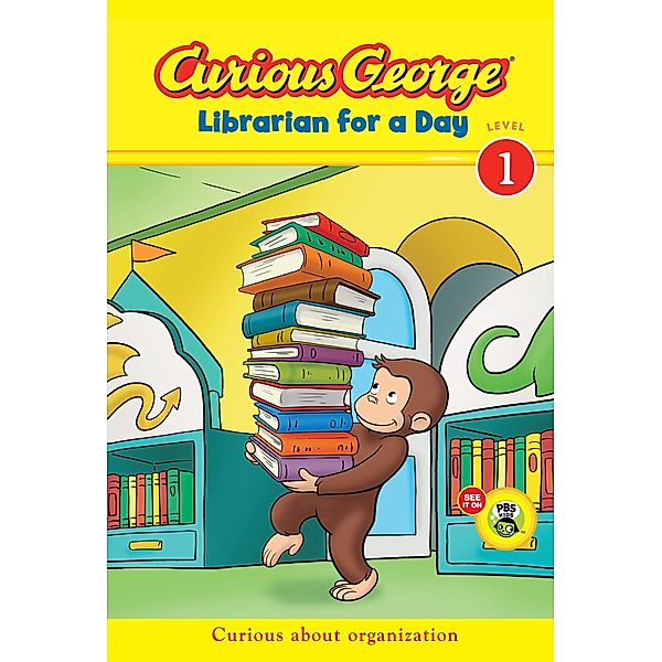 Curious George Librarian for a Day / CGTV Reader, H. A. Rey