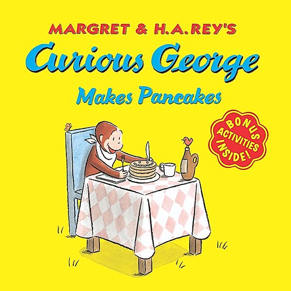 Curious George Makes Pancakes / Clarion Books, H. A. Rey