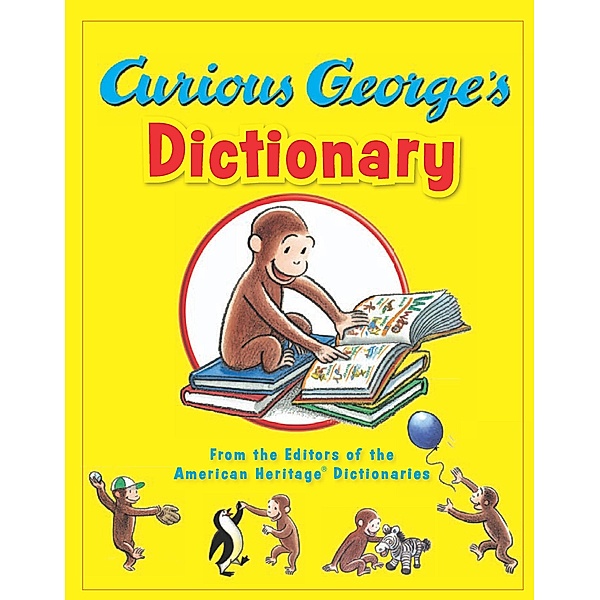 Curious George's Dictionary / Curious George, The Editors of the American Heritage Dictionaries