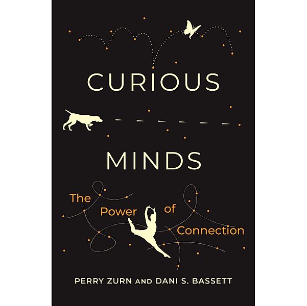Curious Minds, Perry Zurn, Dani S. Bassett