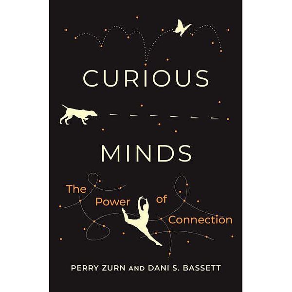 Curious Minds, Perry Zurn, Dani S. Bassett