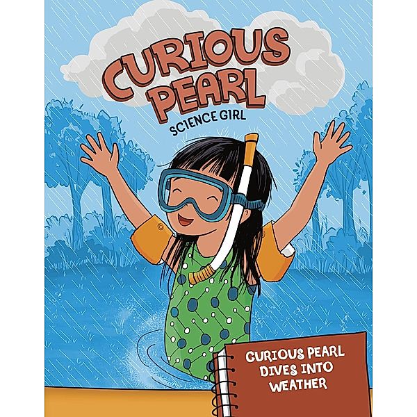 Curious Pearl Dives into Weather / Raintree Publishers, Eric Braun