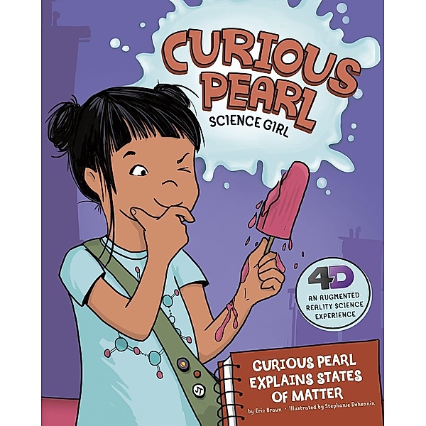 Curious Pearl Explains States of Matter / Raintree Publishers, Eric Braun