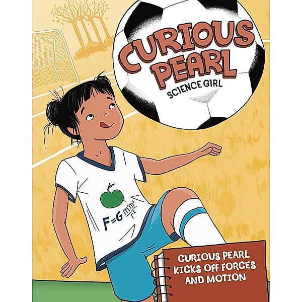 Curious PearlKicks Off Forces and Motion / Raintree Publishers, Eric Braun